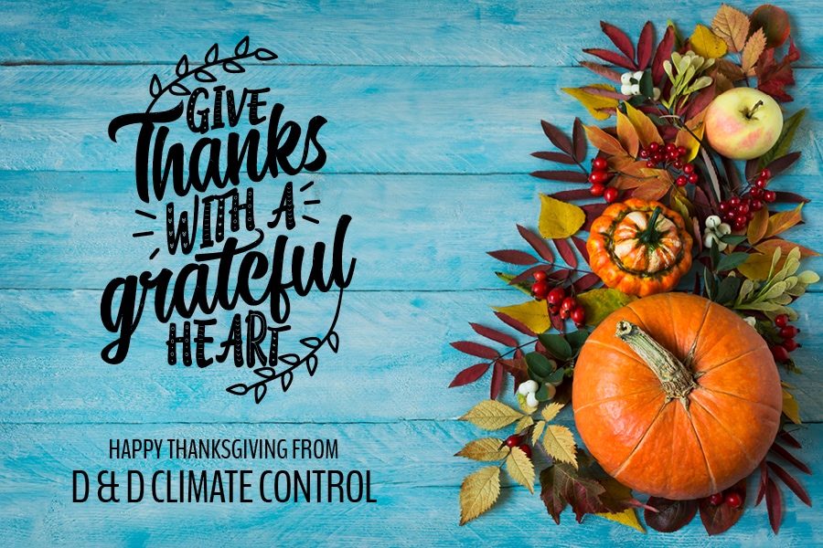 Happy Thanksgiving from D & D Climate Control, HVAC repair and service.